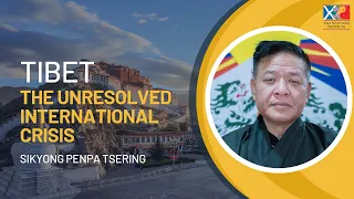 Tibet: The Unresolved International Crisis | Sikyong Penpa Tsering