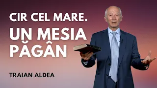 CIR CEL MARE - UN MESIA PĂGÂN | Traian Aldea | Predică