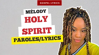 Mélody - Holy Spirit (Paroles)