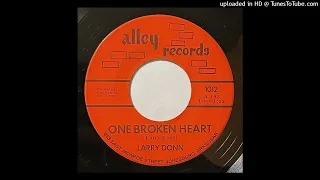 Larry Donn - One Broken Heart   - Alley Records 1012