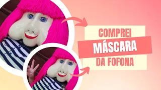 COMPREI MÁSCARA DA FOFONA