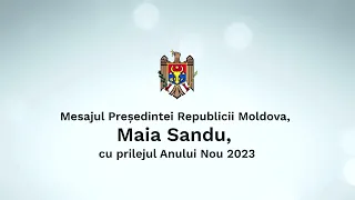 Mesajul Președintei Republicii Moldova, Maia Sandu, cu prilejul Anului Nou 2023