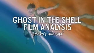 Ghost In The Shell - Film Analysis - Motoko's Dilemma
