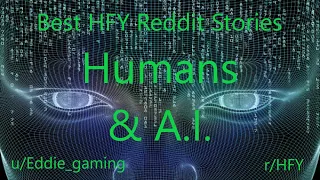 Best HFY Reddit Stories: Humans & AI (r/HFY)