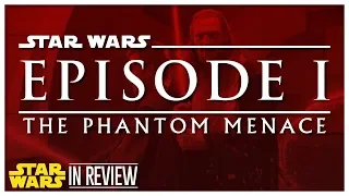 Star Wars Episode 1: The Phantom Menace - Every Star Wars Movie Reviewed & Ranked