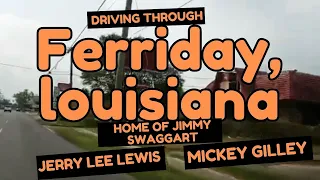 Driving in Ferriday, LA Home of Jimmy Swaggart, Jerry Lee Lewis & Mickey Gilley- Abandoned Buildings