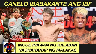 Naoya Inoue Naghahanap Ng Kalaban, Umatras Muna Si GOODMAN | Canelo Ibabakante Ang IBF BELT