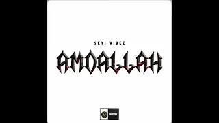 Seyi vibez - AMDALLAH (Audio)