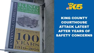 King County Courthouse attack followed years of safety concerns