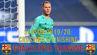 Marc-André ter Stegen | FC Barcelona: Goalkeeper Training | Season 2019/20: Crossing & Finishing