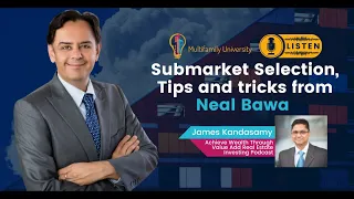 Submarket Selection Tips and Tricks from Neal Bawa with James Kandasamy