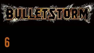 Прохождение BulletStorm (живой коммент от alexander.plav) Ч. 6