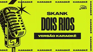 Skank - Dois Rios (Versão Karaokê)