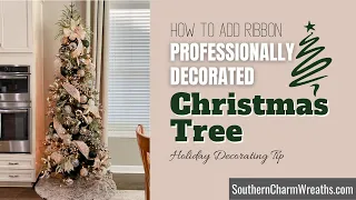 How to Add ribbon to a Professionally Decorated Christmas Tree