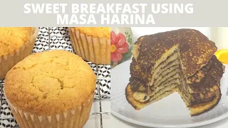 SWEET BREAKFAST USING MASA HARINA