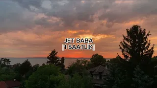 Jet Baba [1 Saatlik]