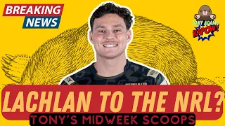 Lachlan Lam returning to the NRL? | Tony's Midweek Scoops #16