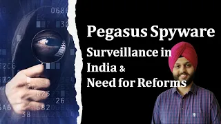 Pegasus Spyware | Surveillance & Need for Reforms | UPSC Current Affairs | By Shubhashish Sir