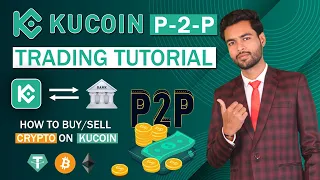 Kucoin P2P Trading Tutorial in Hindi | Buy/Sell crypto through bank, imps, upi on kucoin