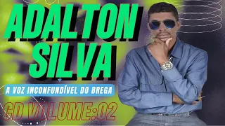 ADALTON SILVA - A VOZ INCONFUNDÍVEL DO BREGA - CD COMPLETO VOLUME 02