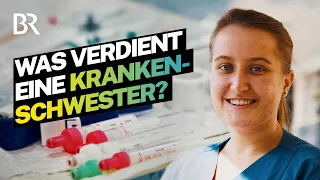 Zu wenig Geld fürs Pflegen von Menschen? Das verdient eine Krankenschwester | Lohnt sich das? | BR