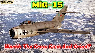 Stock to Spaded - MiG-15 - Is It Worth The Crew Cost and Grind? [War Thunder]