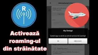 Activare roaming și date in roaming din străinătate - pe Orange - Vodafone - Telekom