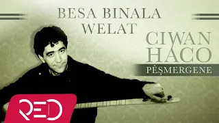 Ciwan Haco - Besa Binala Welat【Remastered】 (Official Audio)