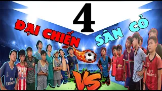 Đại Chiến Sân Cỏ [ Phần 4 ] -  Không Lùi Bước  #ĐCSC4 | anh ba phai tv