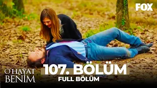 O Hayat Benim 107. Bölüm