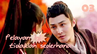 [Indo Sub] Pelayan ini Tidak Sederhana 03 (Song Kai, Dai Anna) 这个家丁路子野