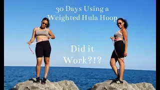 I tried a WEIGHTED HULA HOOP for 30 Days!