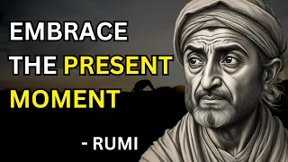 Rumi - How To Enjoy Your Present Moment (Sufism) | Embracing the Present