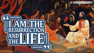 Teachings of Jesus: I am the resurrection and the life John 11:25 (Isaac Armonis Wville)