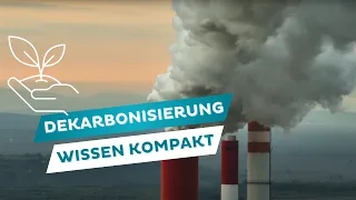 Wissen kompakt - Dekarbonisierung einfach erklärt🌍🏭