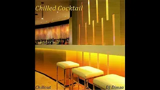DJ Dimsa - Chilled Cocktail - Chillout Mix