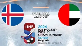 ICELAND vs UNITED ARAB EMIRATES | 2024 IIHF Men’s World Championship SERBIA Division IIA |Highlights