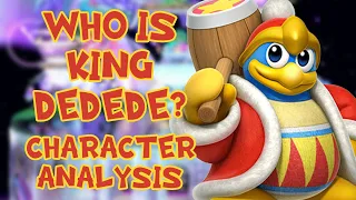 A HISTORY OF KING DEDEDE! A Kirby Series Character Analysis