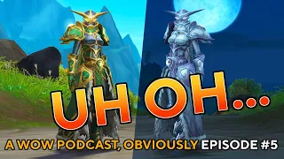 Everybody Hates The New Warden Set & Other Controversies | A WoW Podcast. Obviously Episode #5