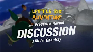 Discussion with Frédérick Raynal & Didier Chanfray - Little Big Adventure