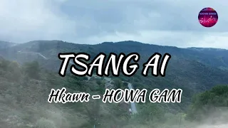 Tsang Ai ( Kachin Song ) -   HOWA GAM ( Lyrics Song )