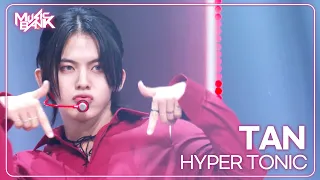 HYPER TONIC - TAN (티에이엔) [Music Bank] | KBS WORLD TV 240412