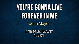 You're Gonna Live Forever in Me - John Mayer - Karaoke Songs With Lyrics - Acoustic Karaoke