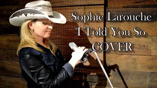 I Told You So Cover Sophie Larouche