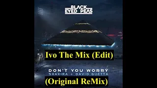 Black Eyed Peas, Shakira, David Guetta - Don't You Worry (Original ReMix)