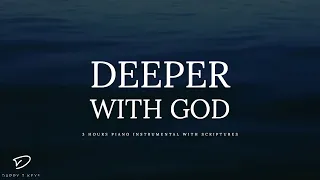 Deeper With God: 3 Hour Prayer & Meditation Piano Music