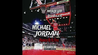 MikeyB Da Tiger  song - Michael Jordan - Produced By Tie Stick