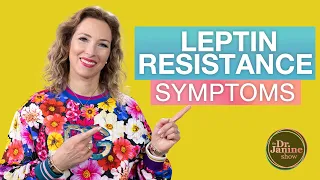 Leptin Resistance Symptoms | Dr. Janine