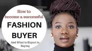 HOW TO BECOME A FASHION BUYER  |  LIFE AS A FASHION BUYER