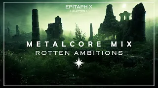 ROTTEN AMBITIONS - METALCORE MIX 2023